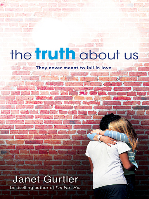 Title details for The Truth About Us by Janet Gurtler - Wait list